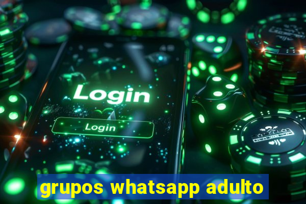 grupos whatsapp adulto